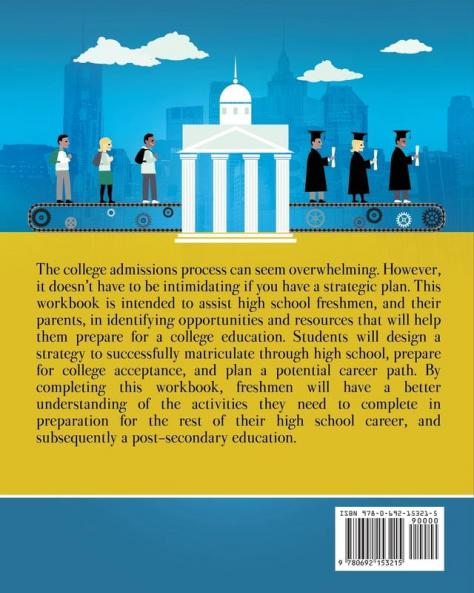 College Readiness 101: A College & Career Workbook for the High School Freshman