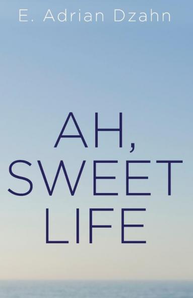 Ah Sweet Life