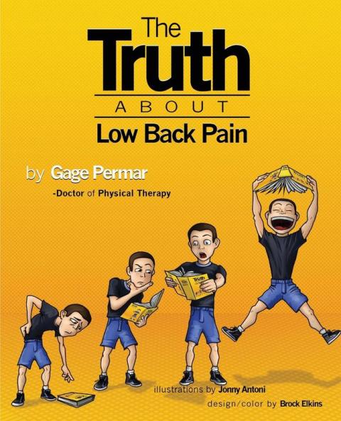 The Truth About Low Back Pain: Strength mobility and pain relief without drugs injections or surgery
