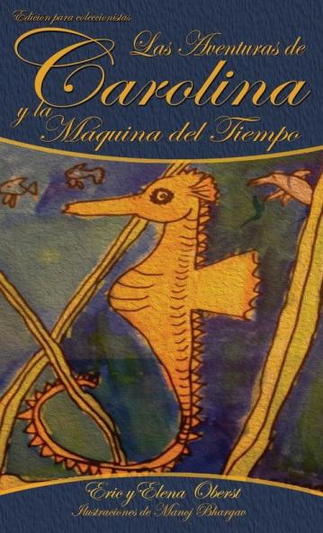 Las Aventuras de Carolina: y la Máquina del Tiempo: 1 (Las Aventuras de Caroline)