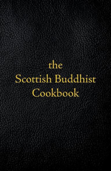 Scottish Buddhist Cookbook: Another Book of Mormon