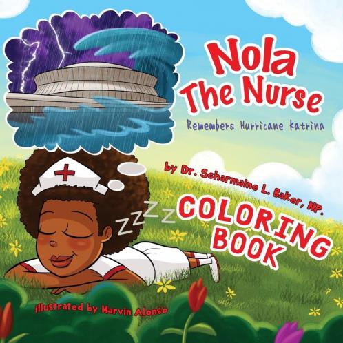 Nola The Nurse Remembers Hurricane Katrina Coloring Book: 3 (Nola the Nurse: Coloring Books)
