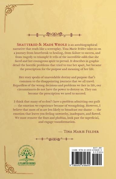 Shattered & Made Whole: Failures Don't Break Us-They Refine Our Success