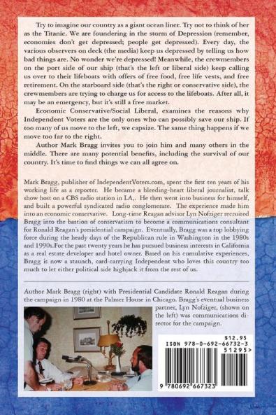 Economic Conservative/Social Liberal - 2016 Revised Edition with Special Election Advisory: The toxic atmosphere in Washington and Wall Street greed ... save America if we work together. You decide.