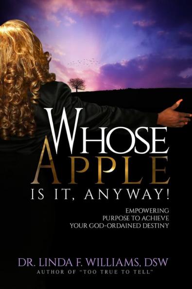 Whose Apple is it Anyway! Empowering Purpose to Achieve Your God-Ordained Destiny