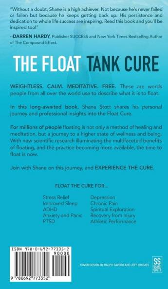 The Float Tank Cure: Free Yourself from Stress Anxiety and Pain the Natural Way