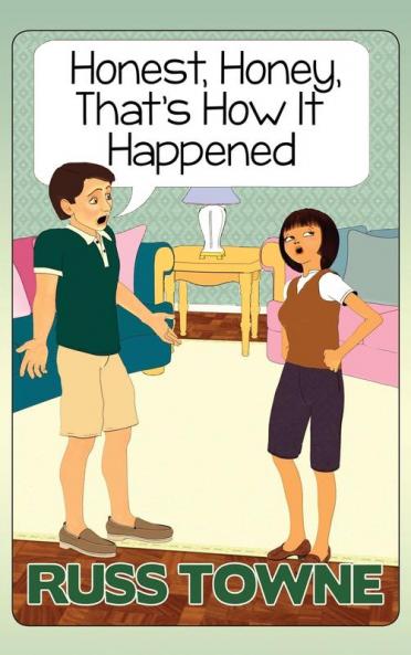 Honest Honey That's How It Happened: Humorous and Heartwarming Stories and Insight into Marriage