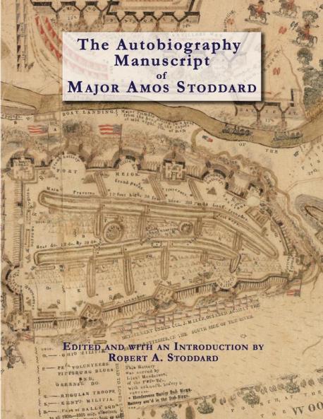 The Autobiography Manuscript of Major Amos Stoddard (Deluxe Edition with Color Illustrations)