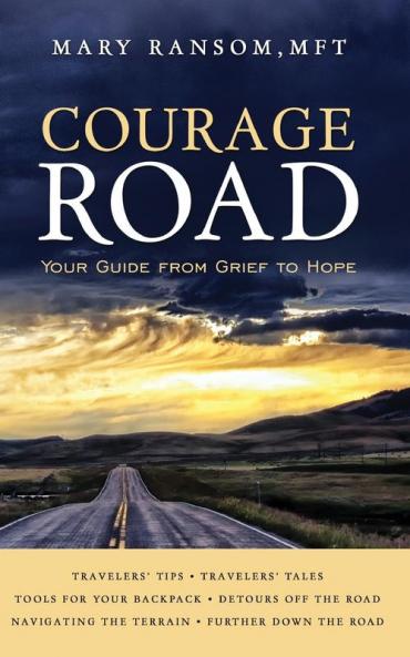 Courage Road: Your Guide From Grief to Hope