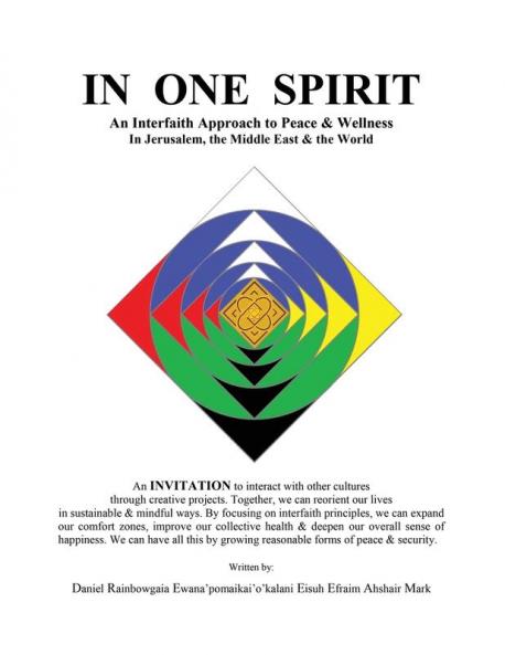 In One Spirit: An Interfaith Approach to Peace & Wellness in Jerusalem the Middle East & the World