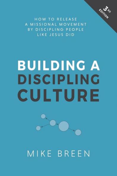 Building a Discipling Culture 3rd Edition