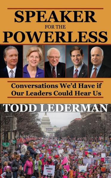 Speaker for the Powerless: Conversations We'd Have if Our Leaders Could Hear Us