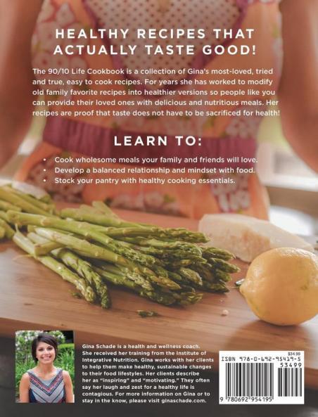 The 90/10 Life Cookbook: Healthy Family Recipes Practical Tips & Tasty Treats
