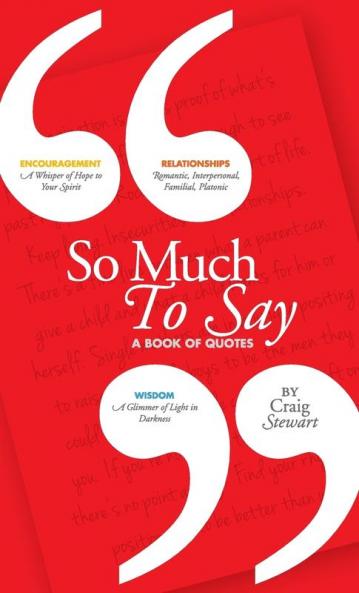 So Much To Say a Book of Quotes