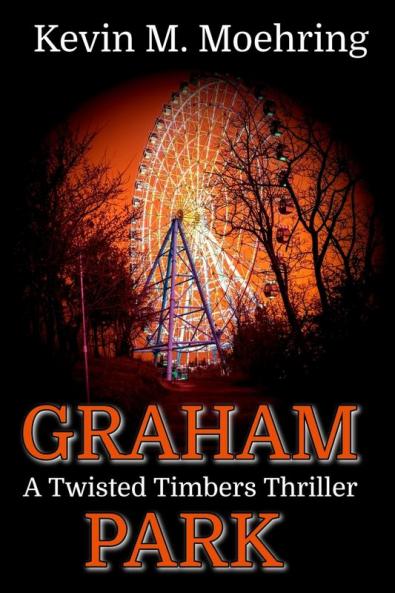Graham Park: A Twisted Timbers Thriller: 1