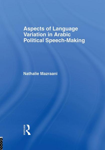 Aspects of Language Variation in Arabic Political Speech-Making