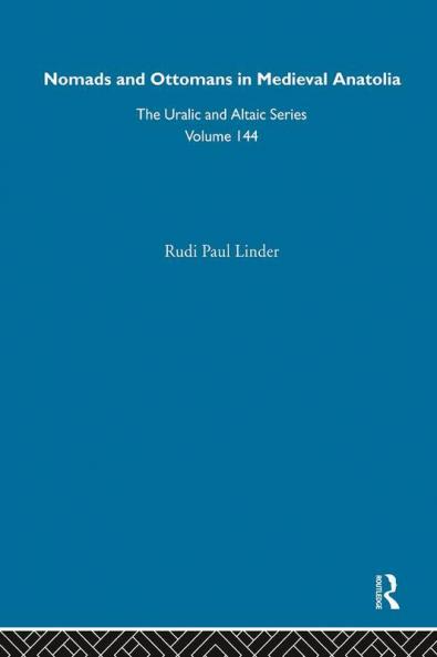 Nomads and Ottomans in Medieval Anatolia