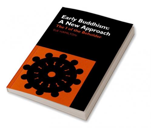 Early Buddhism: A New Approach