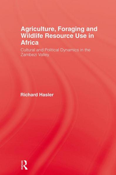 Agriculture Foraging and Wildlife Resource Use in Africa