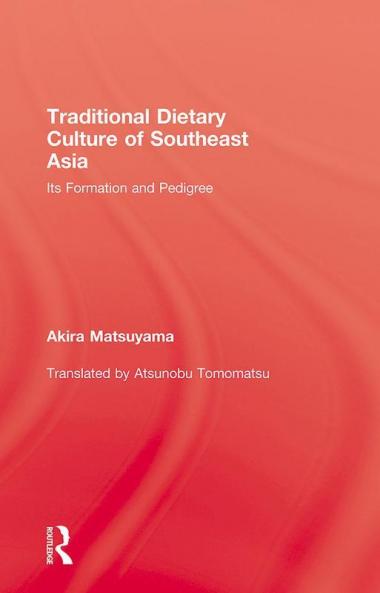 Traditional Dietary Culture Of Southeast Asia