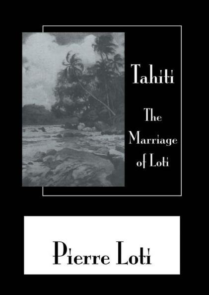 Tahiti The Marriage Of Loti