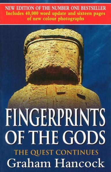 FINGERPRINTS OF THE GODS : THE INTERNATIONAL BESTSELLER FROM THE CREATOR OF NETFLIX’S ‘ANCIENT APOCALYPSE’.