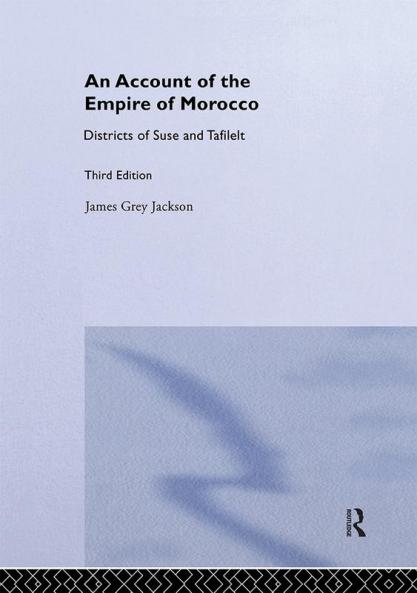 Account of the Empire of Morocco and the Districts of Suse and Tafilelt