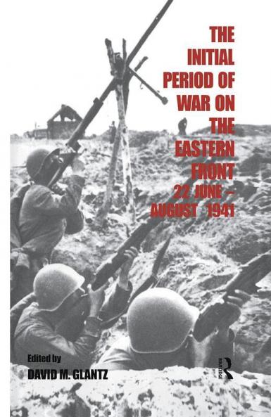 Initial Period of War on the Eastern Front 22 June - August 1941