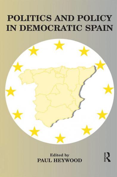 Politics and Policy in Democratic Spain