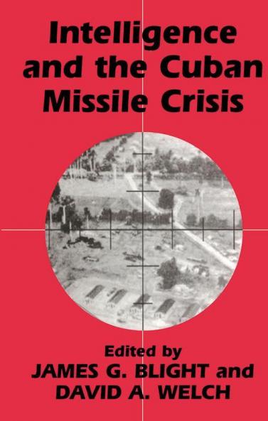 Intelligence and the Cuban Missile Crisis