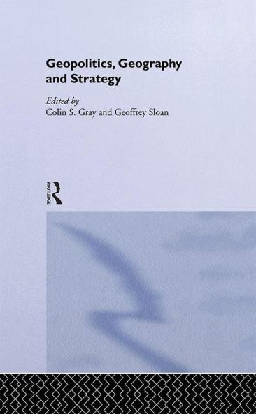 Geopolitics Geography and Strategy