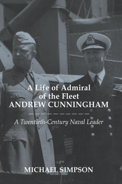 Life of Admiral of the Fleet Andrew Cunningham