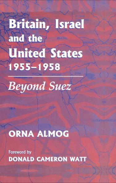 Britain Israel and the United States 1955-1958