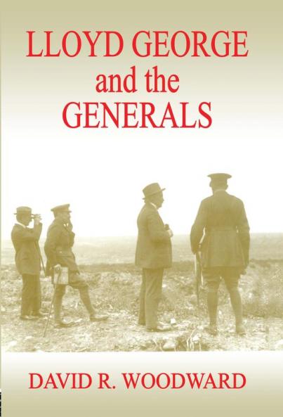 Lloyd George and the Generals