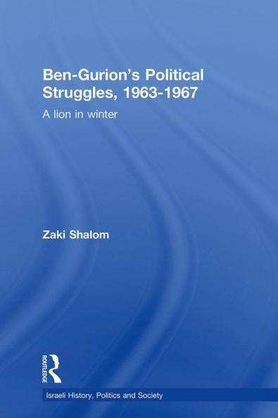 Ben-Gurion's Political Struggles 1963-1967