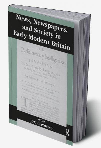 News Newspapers and Society in Early Modern Britain