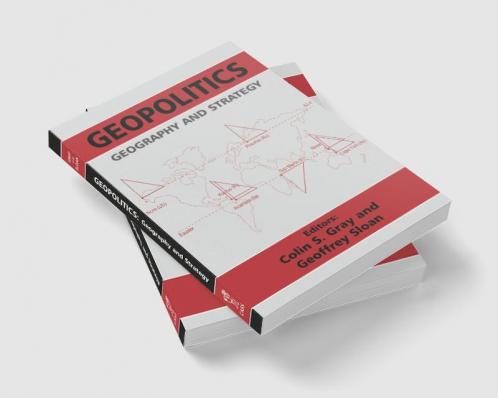 Geopolitics Geography and Strategy