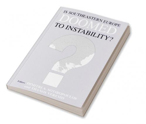 Is Southeastern Europe Doomed to Instability?