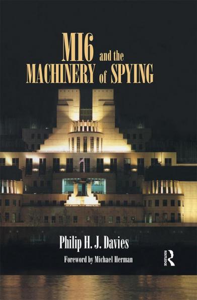MI6 and the Machinery of Spying