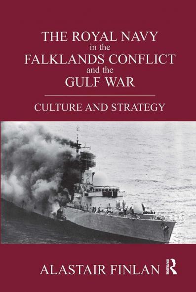 Royal Navy in the Falklands Conflict and the Gulf War