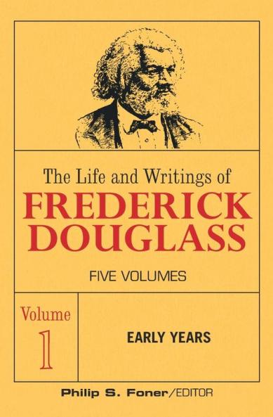 The Life and Wrightings of Frederick Douglass Volume 1