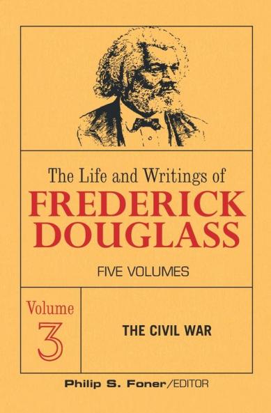 The Live and Writings of Frederick Douglass Volume 3