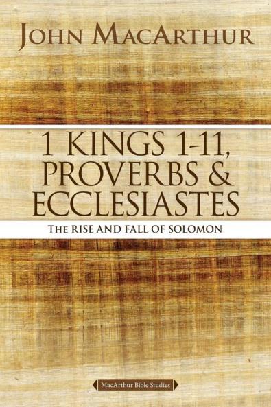 1 Kings 1 to 11 Proverbs and Ecclesiastes