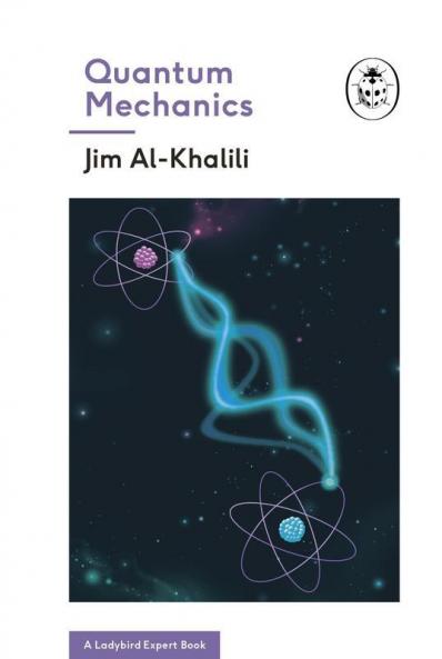 Quantum Mechanics (A Ladybird Expert Boo