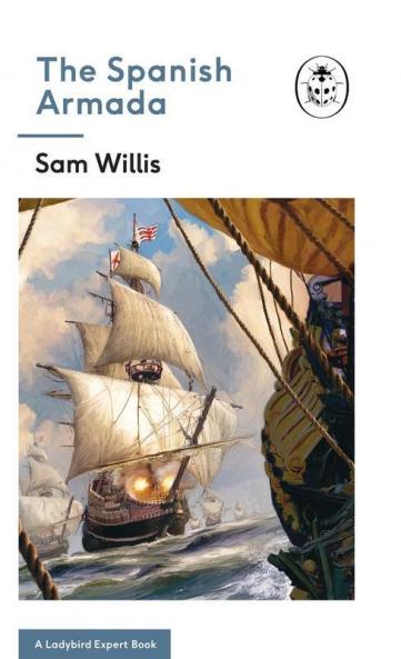 Spanish Armada: A Ladybird Expert Book