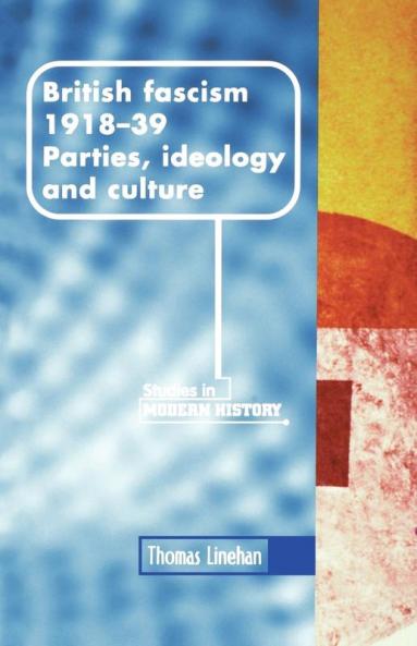 British Fascism 1918-1939