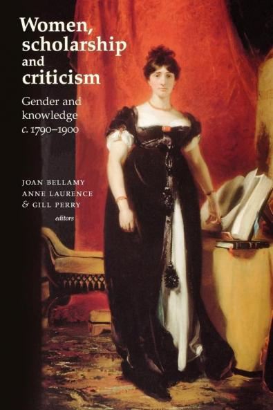 Women scholarship and criticism c.1790-1900