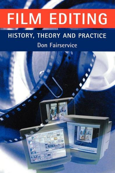 Film editing - history theory and practice