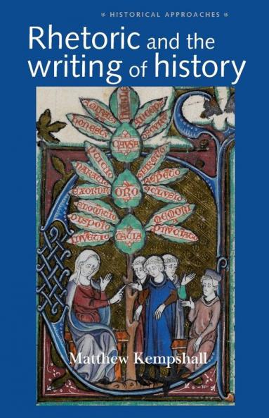 Rhetoric and the Writing of History 400-1500