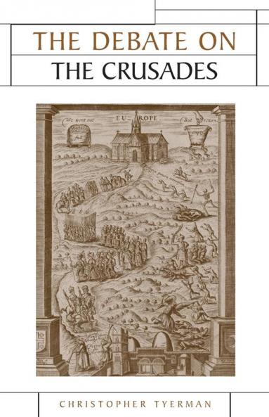 The Debate on the Crusades 1099-2010